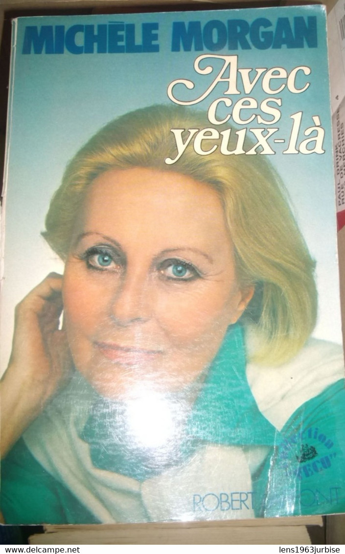 Michèle Morgan , Avec Ces Yeux-là , Collection " Vécu " , Robert Laffont - Biographien