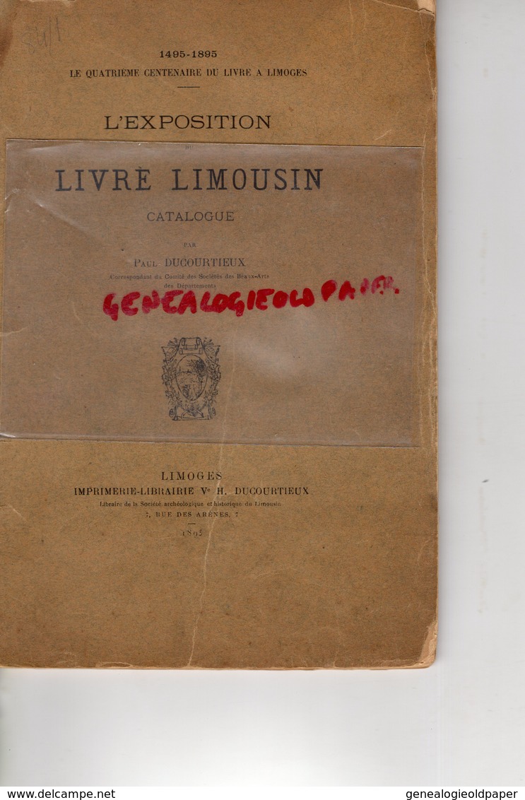 87- LIMOGES- CATALOGUE L' EXPOSITION DU LIVRE LIMOUSIN-1495-1895- PAUL DUCOURTIEUX- CHAPOULAUD-LE MOYNE-BARGEAS-BARDINET - Limousin