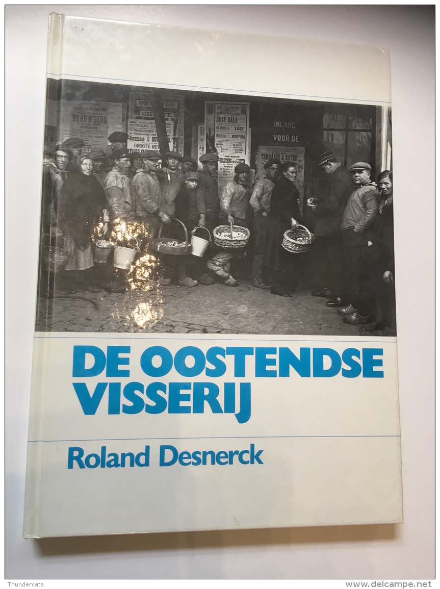 BOEK OOSTENDE OSTENDE  DE OOSTENDSE VISSERIJ ROLAND DESNERCK 1986 - Oostende