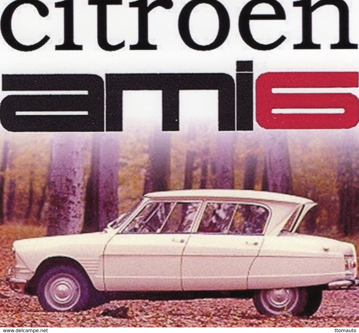 Citroen Ami 6  -  Publicité  -  15x10 PHOTO - Voitures De Tourisme