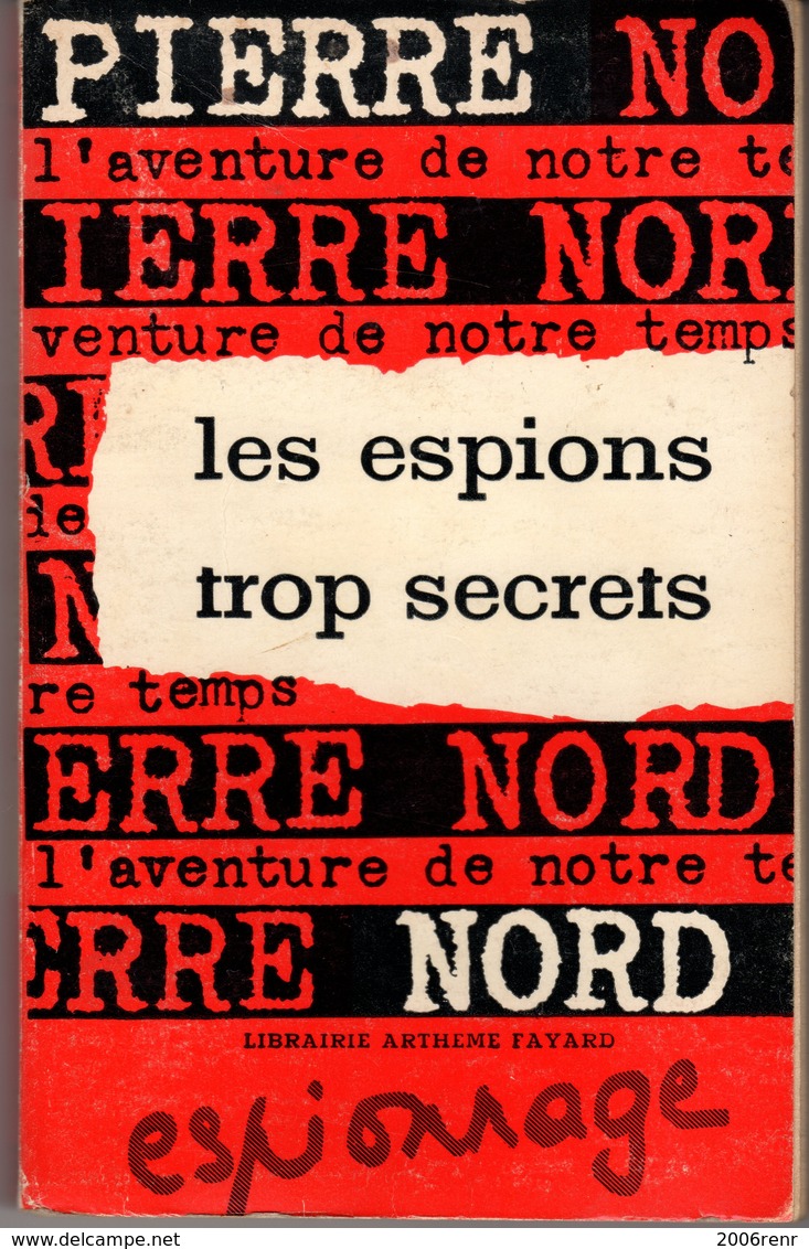 LES ESPIONS TROP SECRETS PIERRE NORD.  L'AVENTURE DE NOTRE TEMPS 1962. VOIR SCAN - Artheme Fayard