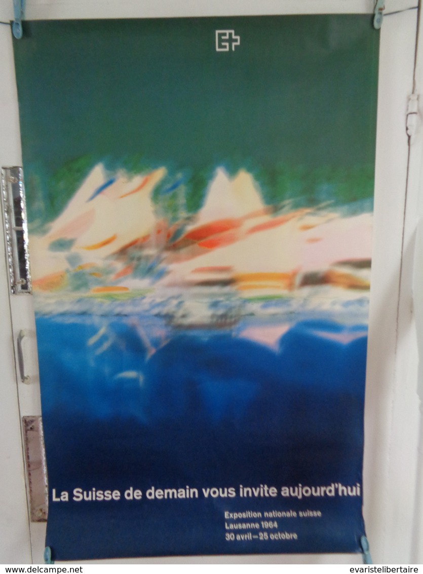 AFFICHE:  La SUISSE  De Demain Vous Invite Aujourd'hui ,Lausanne 1964, 30 Avril - 25 Octobre   , H 100,8 L 64 - Affiches