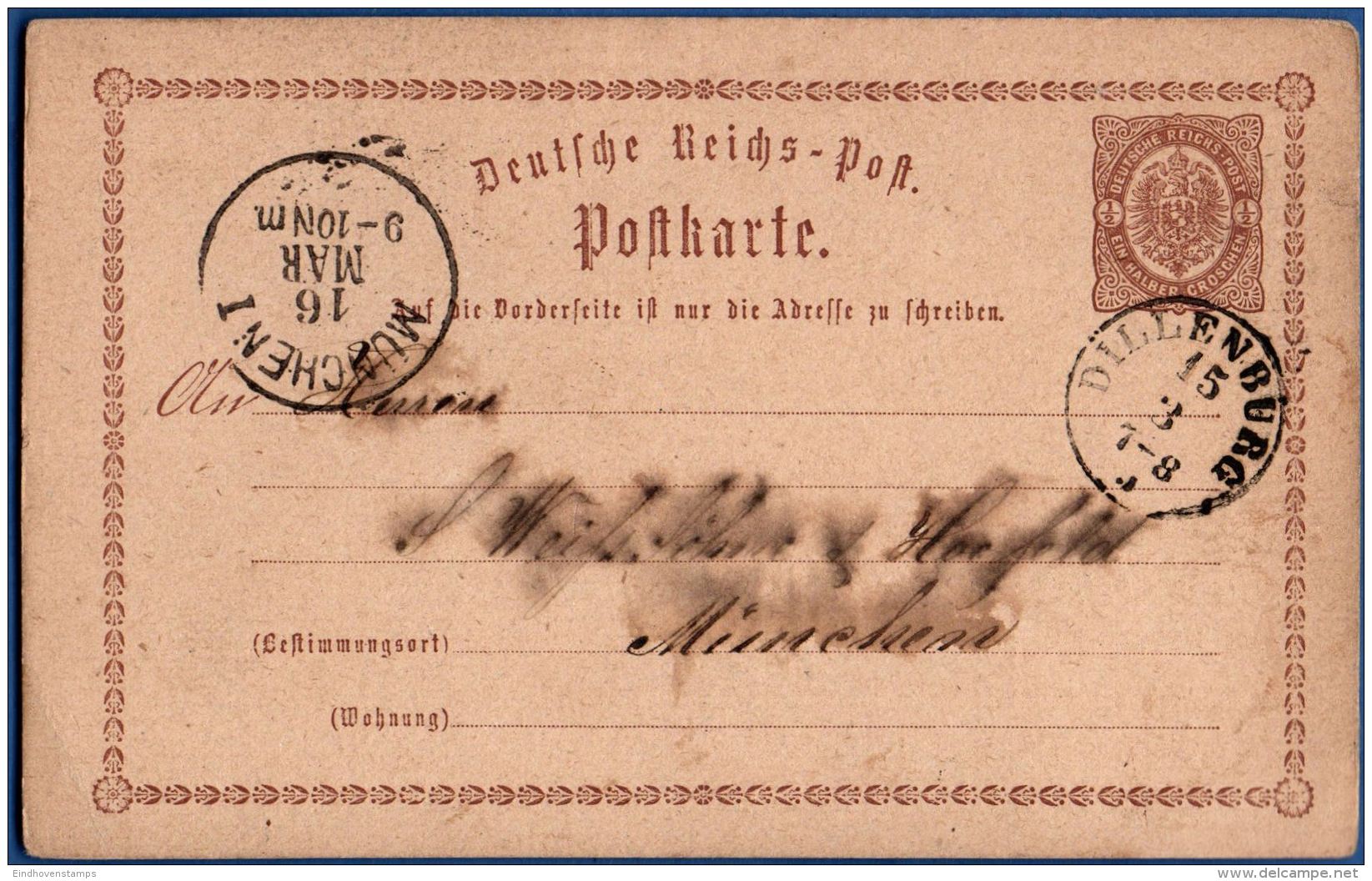 Germany Empire - 1874 &frac12; Gr. Postcard From Dillenburg To München - Altri & Non Classificati