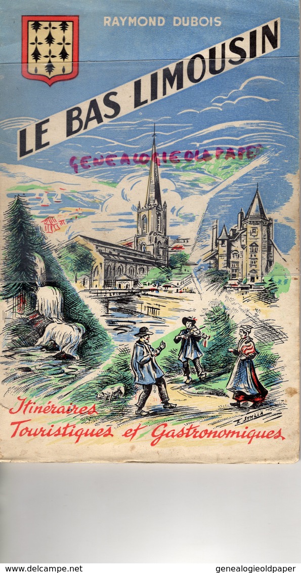 19- LE BAS LIMOUSIN-RAYMOND DUBOIS- ITINERAIRES TOURISTIQUES GASTRONOMIQUES-TULLE- MONEDIERES- EGLETONS-GIMEL-VENTADOUR - Limousin