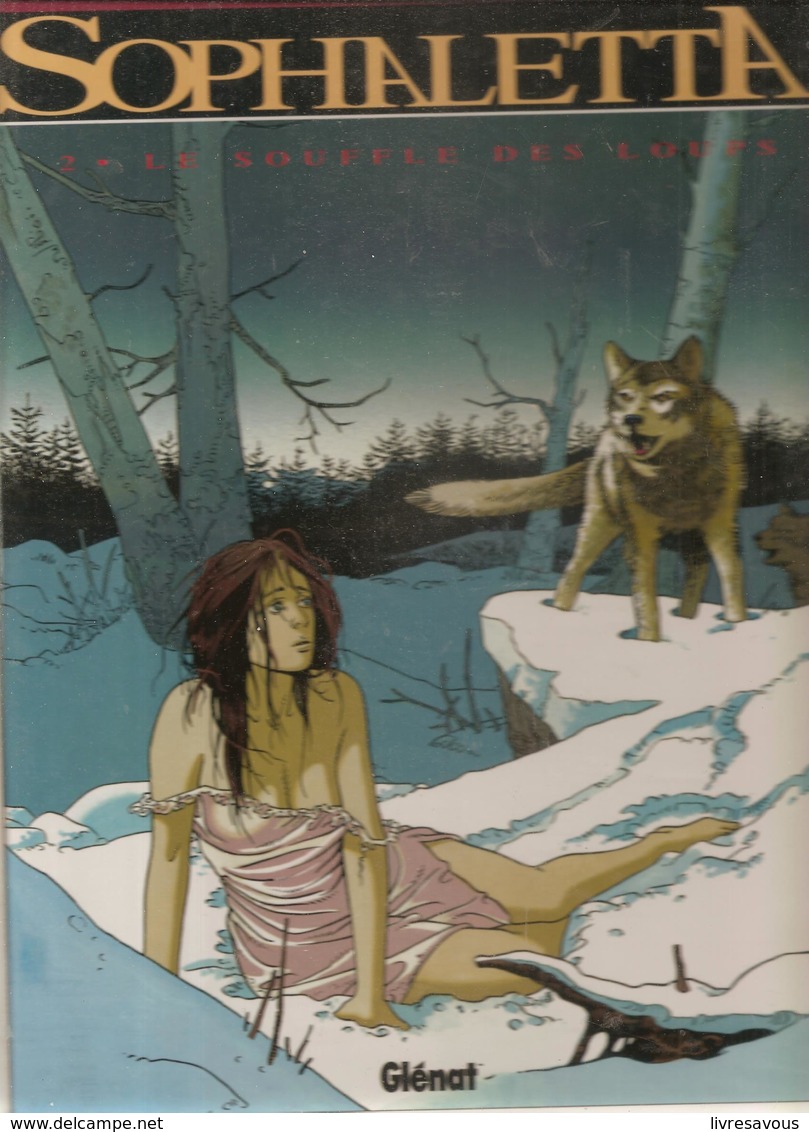 SOPHALETTA Tome 2 Le Souffle Des Loups Par ERIK ARNOUX Editions Glénat De 1997 - Sophaletta