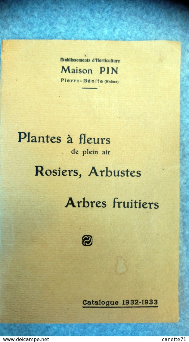 Plantes à Fleurs De Plein Air, Rosiers, Arbustes, Arbres Fruitiers Catalogue 1932-1933 Maison Pin à Pierre-Bénite - Autres & Non Classés