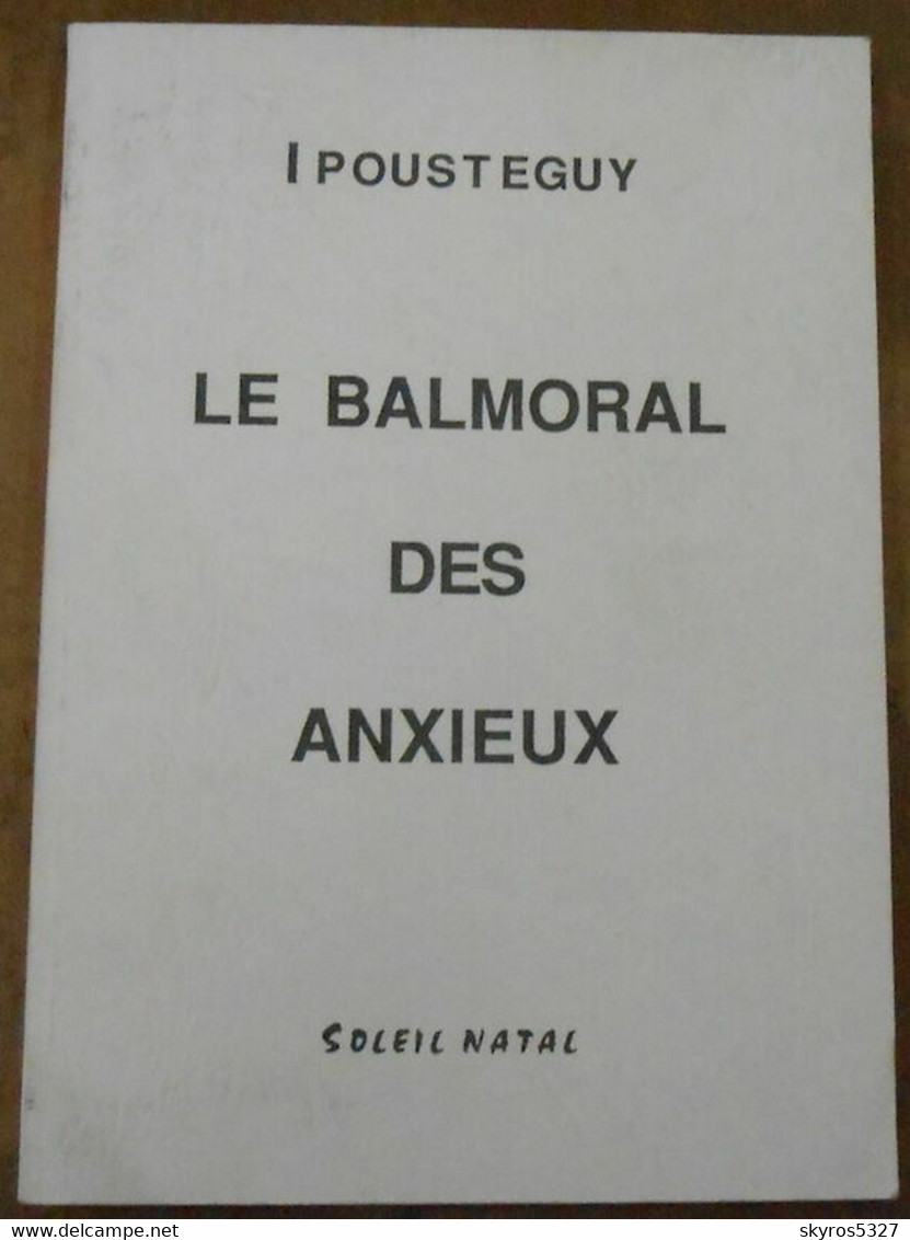 Le Balmoral Des Anxieux - Livres Dédicacés