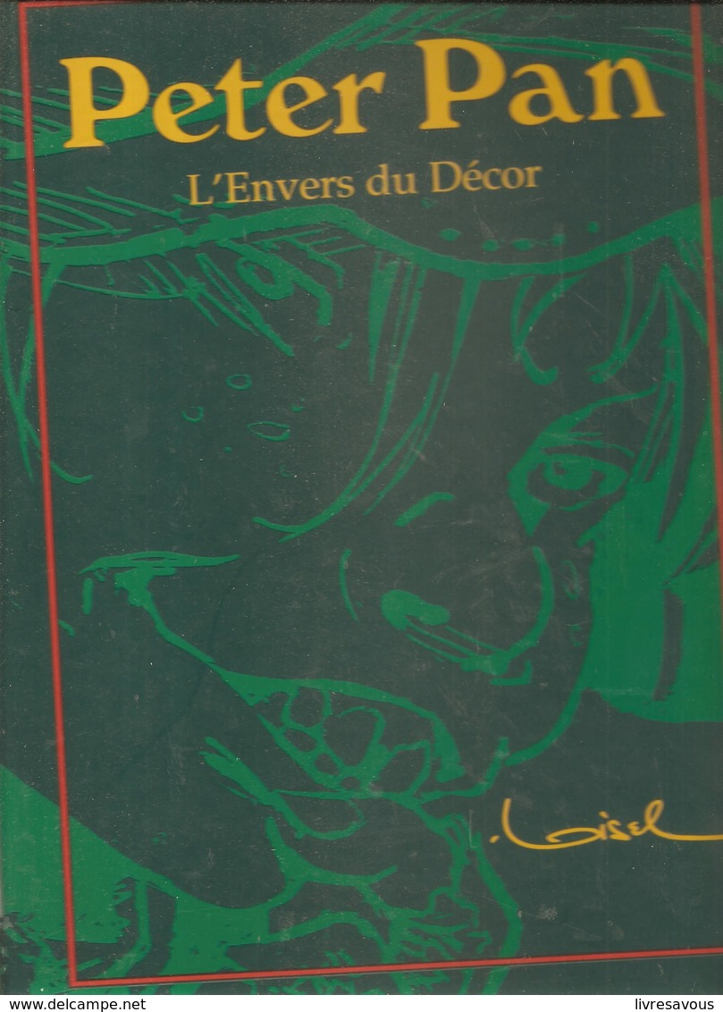 PETER PAN L'ENVERS DU DECOR De LOISEL Editions Vent D'Ouest De 2004 - Loisel