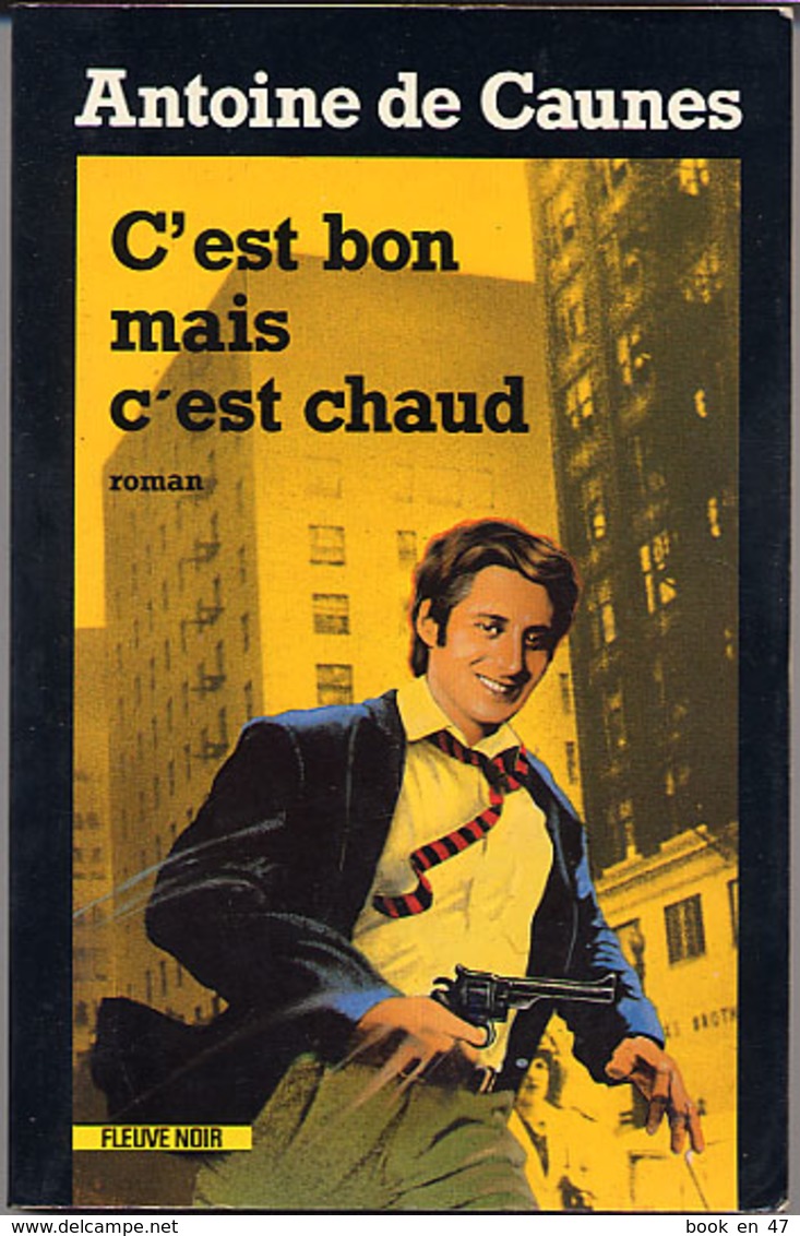 {02935} Antoine De Caunes "c'est Bon Mais C'est Chaud" ; 1990. TBE    " En Baisse " - Fleuve Noir
