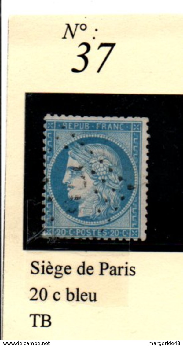 N° 37 SIEGE DE PARIS 20C BLEU - 1870 Siege Of Paris