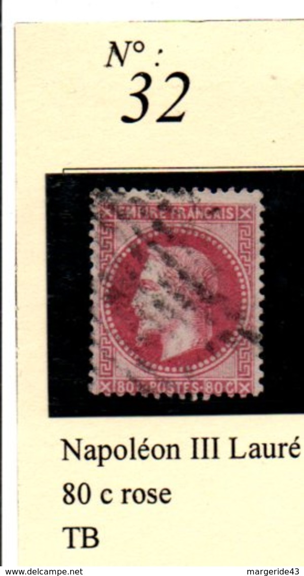 N° 32 NAPOLEON LAURE 80 C ROSE - 1863-1870 Napoléon III Lauré