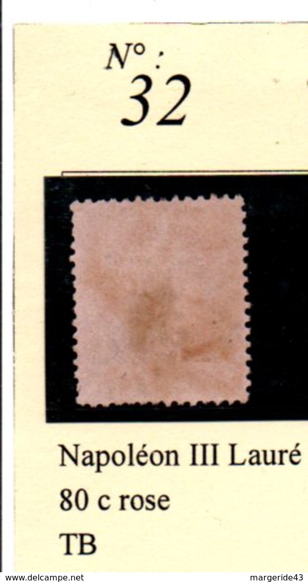 N° 32 NAPOLEON LAURE 80 C ROSE - 1863-1870 Napoléon III Lauré