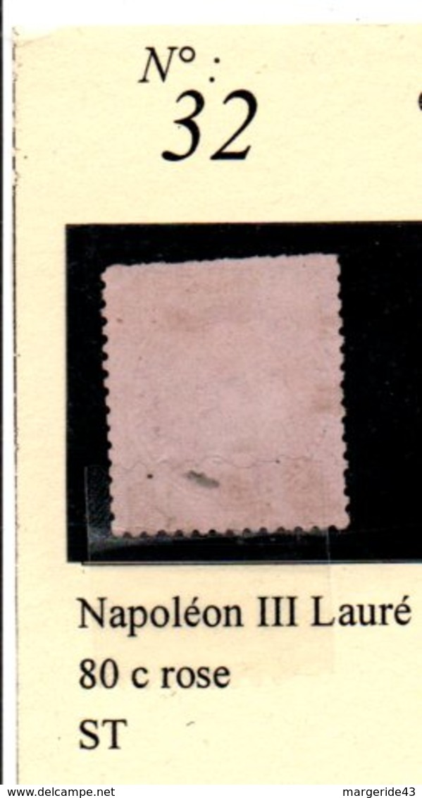 N° 32 NAPOLEON LAURE 80 C ROSE - 1863-1870 Napoleon III Gelauwerd