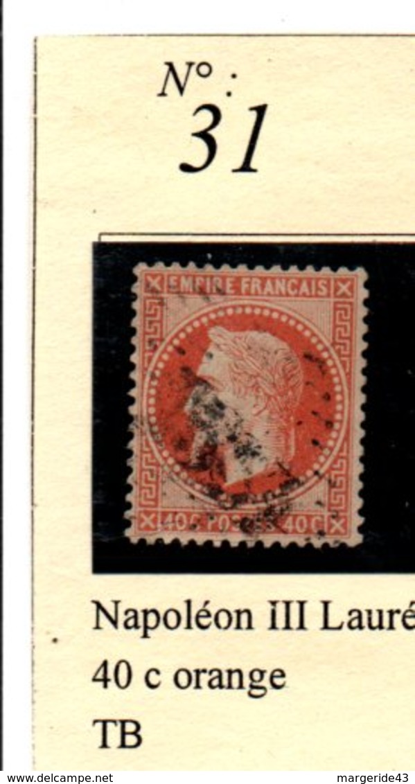 N° 31 NAPOLEON LAURE 40 C ORANGE - 1863-1870 Napoléon III Lauré