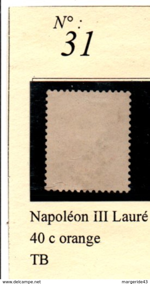 N° 31 NAPOLEON LAURE 40 C ORANGE - 1863-1870 Napoléon III Lauré