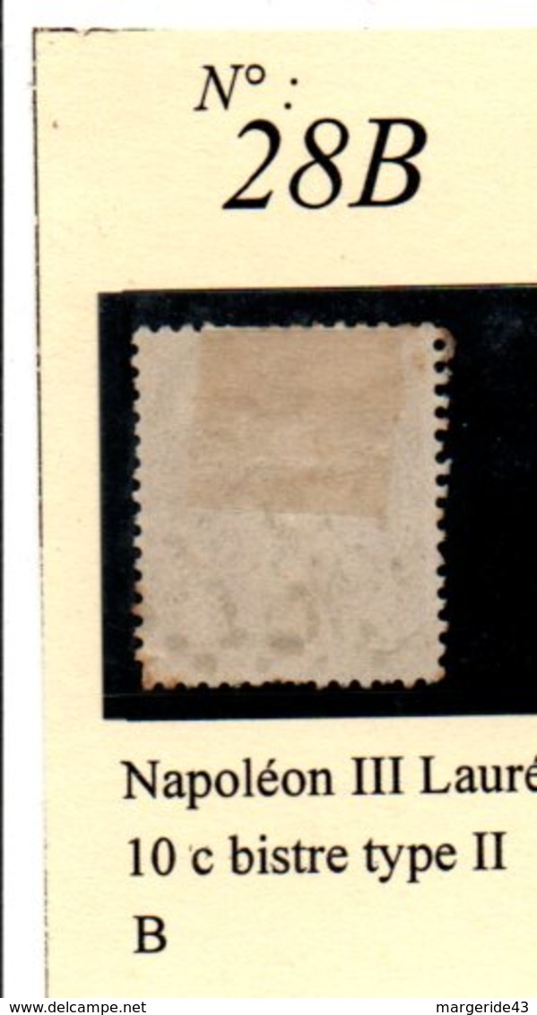 N°28B  NAPOLEON III LAURE 10 C BISTRE TYPE 2 - 1863-1870 Napoléon III Lauré