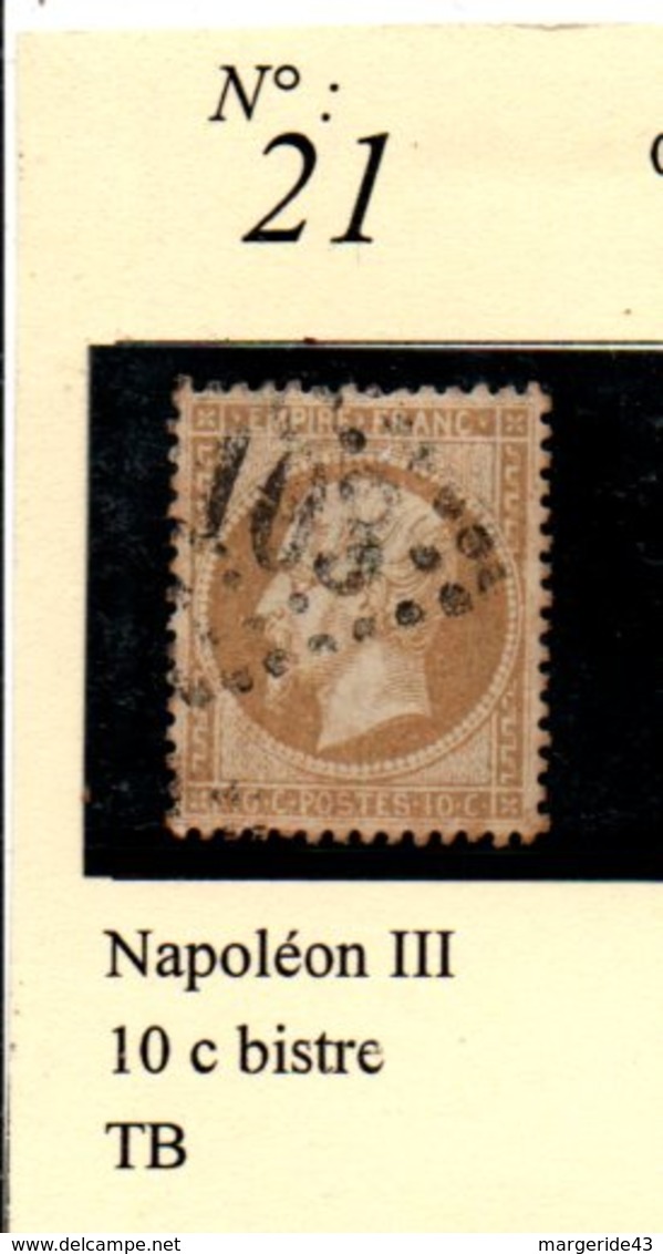 N°21  NAPOLEON III 10 C BISTRE - 1862 Napoléon III.