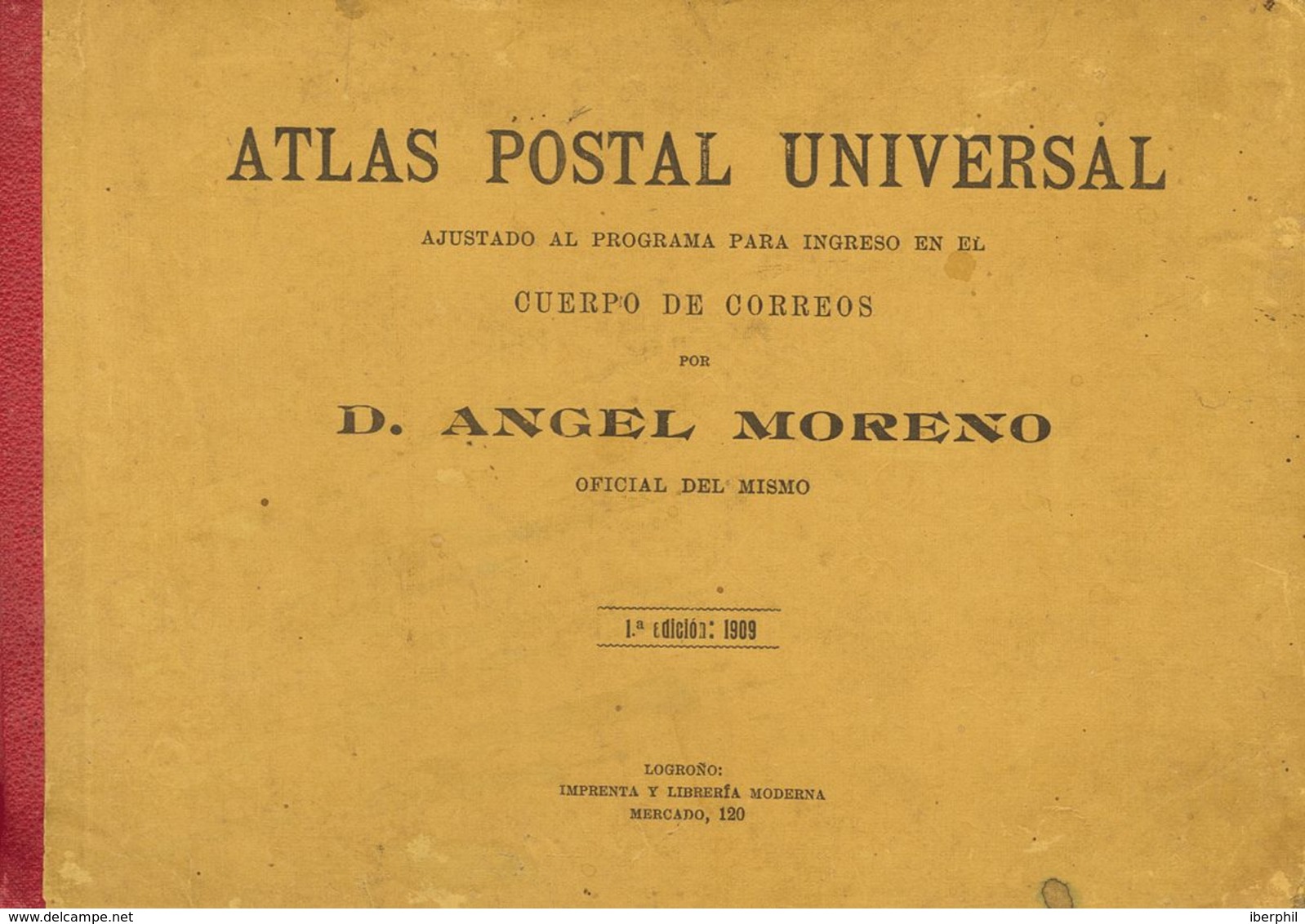 Bibliografía. 1909. ATLAS POSTAL UNIVERSAL, Incluyendo Veintinueve Mapas De Rutas Postales Terrestres Y Marítimas De Tod - Sonstige & Ohne Zuordnung