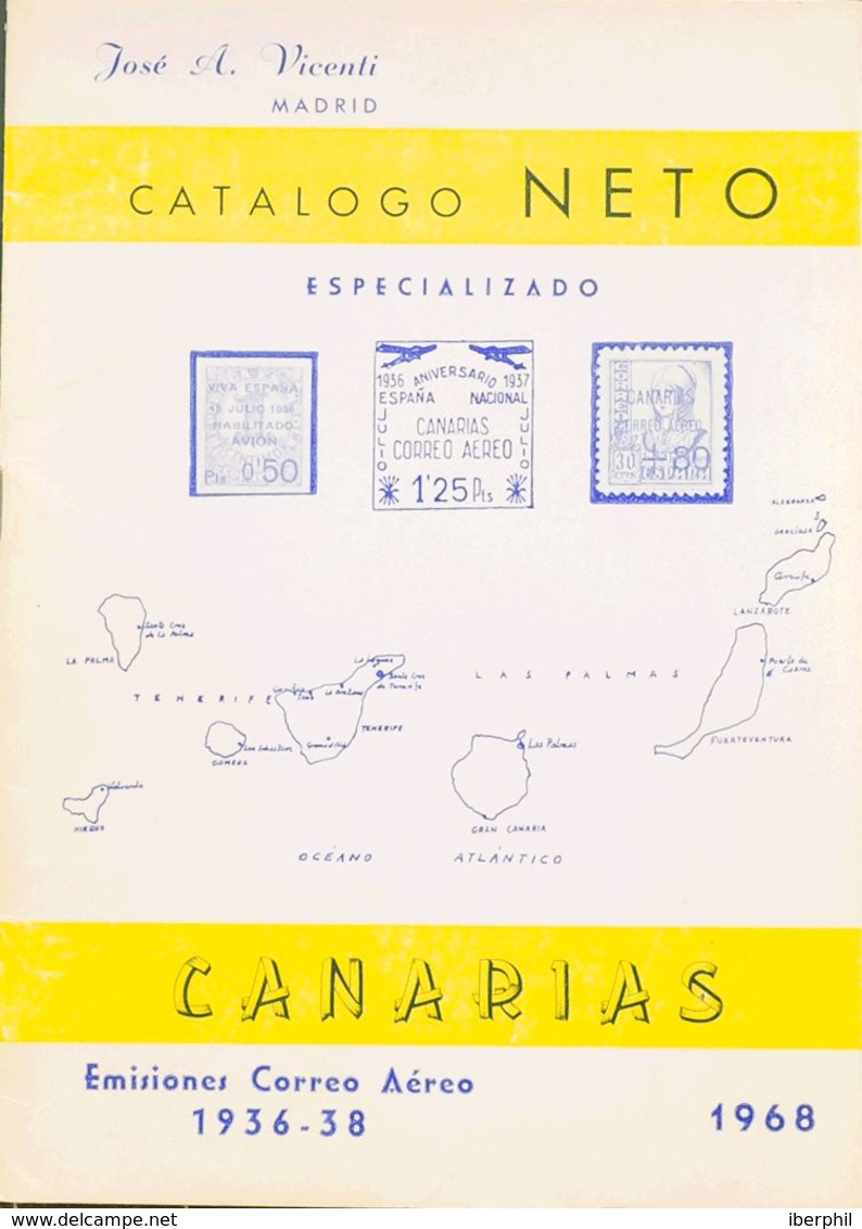 Bibliografía. 1968. CATALOGO NETO ESPECIALIZADO DE CANARIAS, EMISIONES CORREO AEREO 1936-38. Jose A. Vicenti. Madrid, 19 - Autres & Non Classés