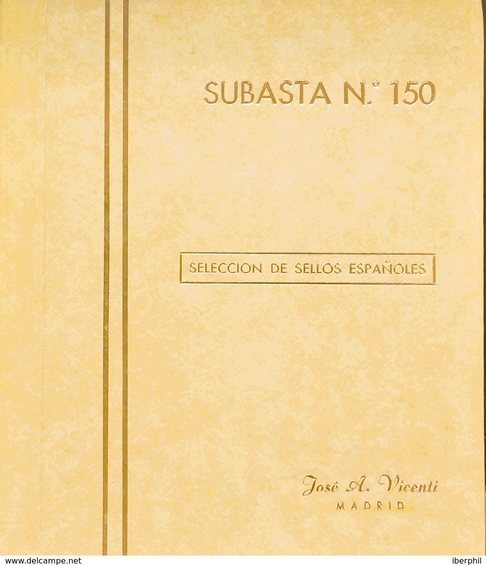 Bibliografía. 1974. SUBASTA Nº150 SELECCION DE SELLOS ESPAÑOLES. Filatelia Y Numismática José A. Vicenti. Madrid, 1974. - Otros & Sin Clasificación