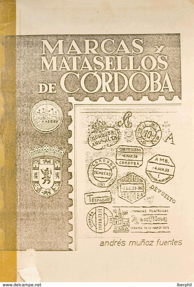 Bibliografía. (1980ca). MARCAS Y MATASELLOS DE CORDOBA. Andrés Muñoz Fuentes. Córdoba, 1980ca. - Autres & Non Classés