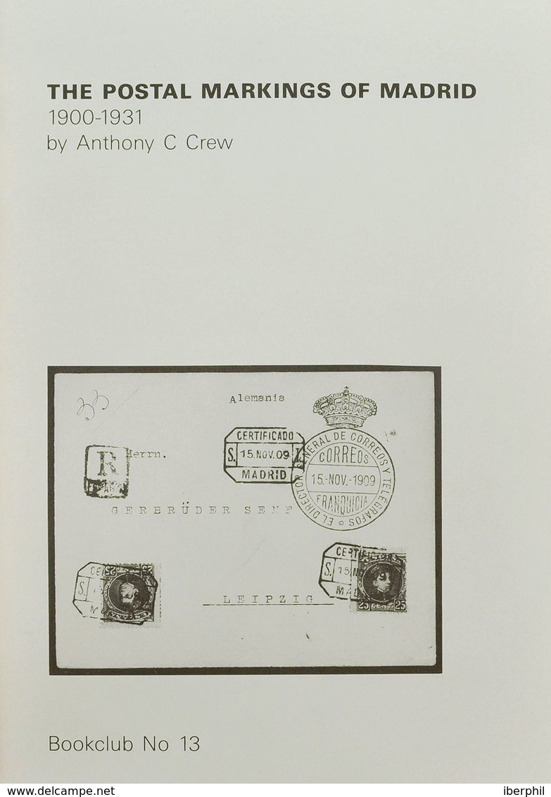 Bibliografía. 1984. THE POSTAL MARKINGS OF MADRID (1900-1931). Anthony C. Crew. Bookclub Nº13. Hove, 1984. - Other & Unclassified