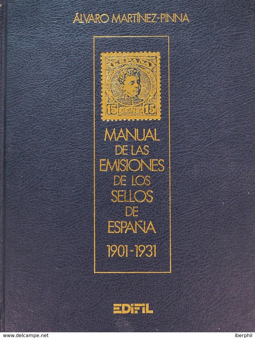 Bibliografía. 1990. MANUAL DE LAS EMISIONES DE LOS SELLOS DE ESPAÑA 1901-1931, Tres Tomos. Alvaro Martínez-Pinna. Edició - Otros & Sin Clasificación