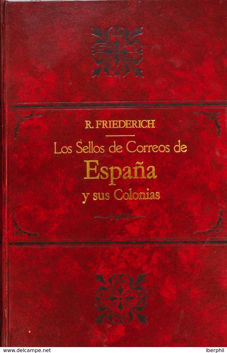 Bibliografía. 1991. LOS SELLOS DE CORREOS DE ESPAÑA Y SUS COLONIAS (reimpresión). R. Friederich. Biblioteca De "Revista  - Otros & Sin Clasificación