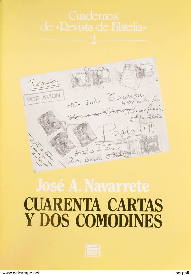 Bibliografía. 1995. CUARENTA CARTAS Y DOS COMODINES. Cuadernos De Revista De Filatelia Nº2. José A. Navarrete. Madrid, 1 - Other & Unclassified