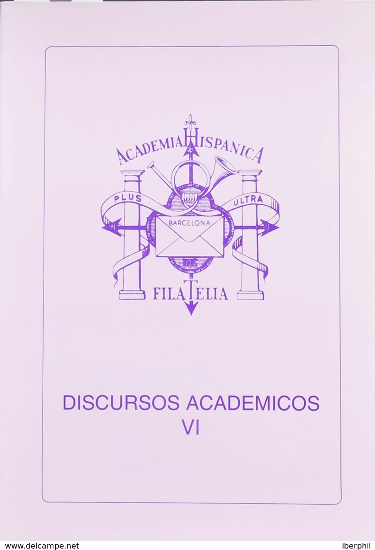 Bibliografía. (1995ca). DISCURSOS ACADEMICOS VI Y DISCURSOS ACADEMICOS VII. Edición Academia Hispánica De Filatelia. Bar - Sonstige & Ohne Zuordnung