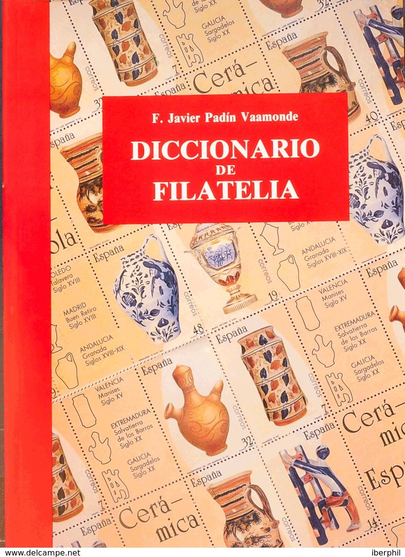 Bibliografía. 1996. DICCIONARIO DE FILATELIA. Javier Padín Vaamonde. La Coruña, 1996. - Otros & Sin Clasificación