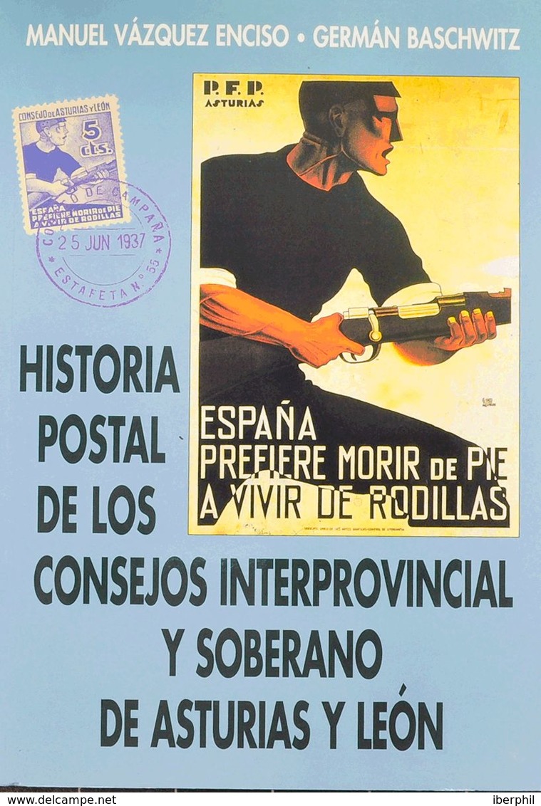 Bibliografía. 1997. HISTORIA POSTAL DE LOS CONSEJOS INTERPROVINCIAL Y SOBERANO DE ASTURIAS Y LEON. Manuel Vázquez Enciso - Sonstige & Ohne Zuordnung