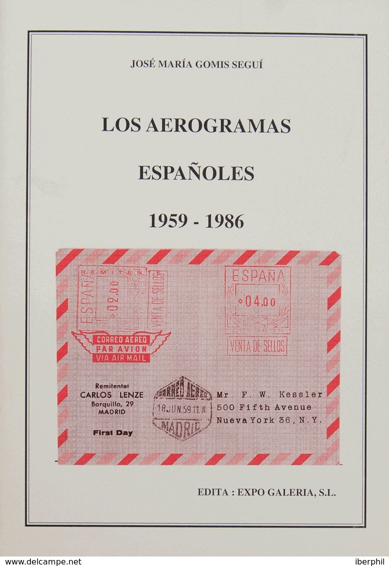 Bibliografía. 2000. LOS AEROGRAMAS ESPAÑOLES 1959-1986. José María Gomis Seguí. Edita ExpoGalería. Valencia, 2000. - Altri & Non Classificati