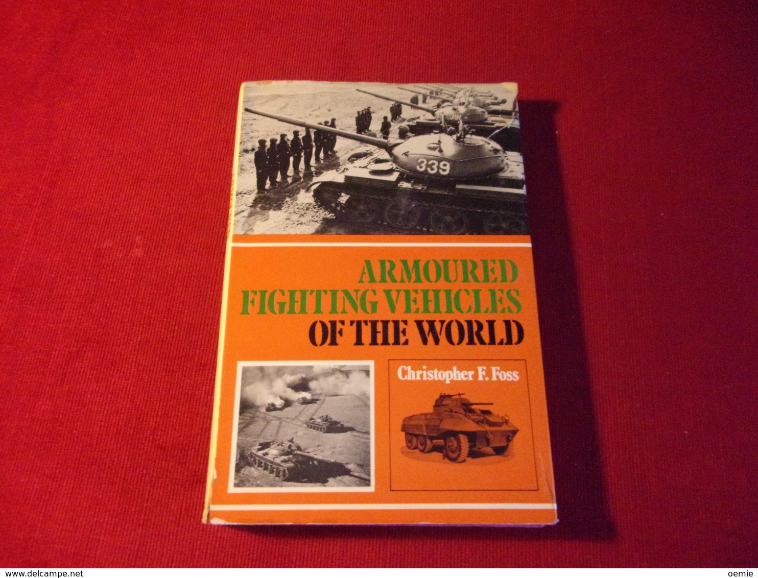 ARMOURED FIGHTING VEHICULES OF THE WORLD  ° CHRISTOPHER F FOSS - Other & Unclassified