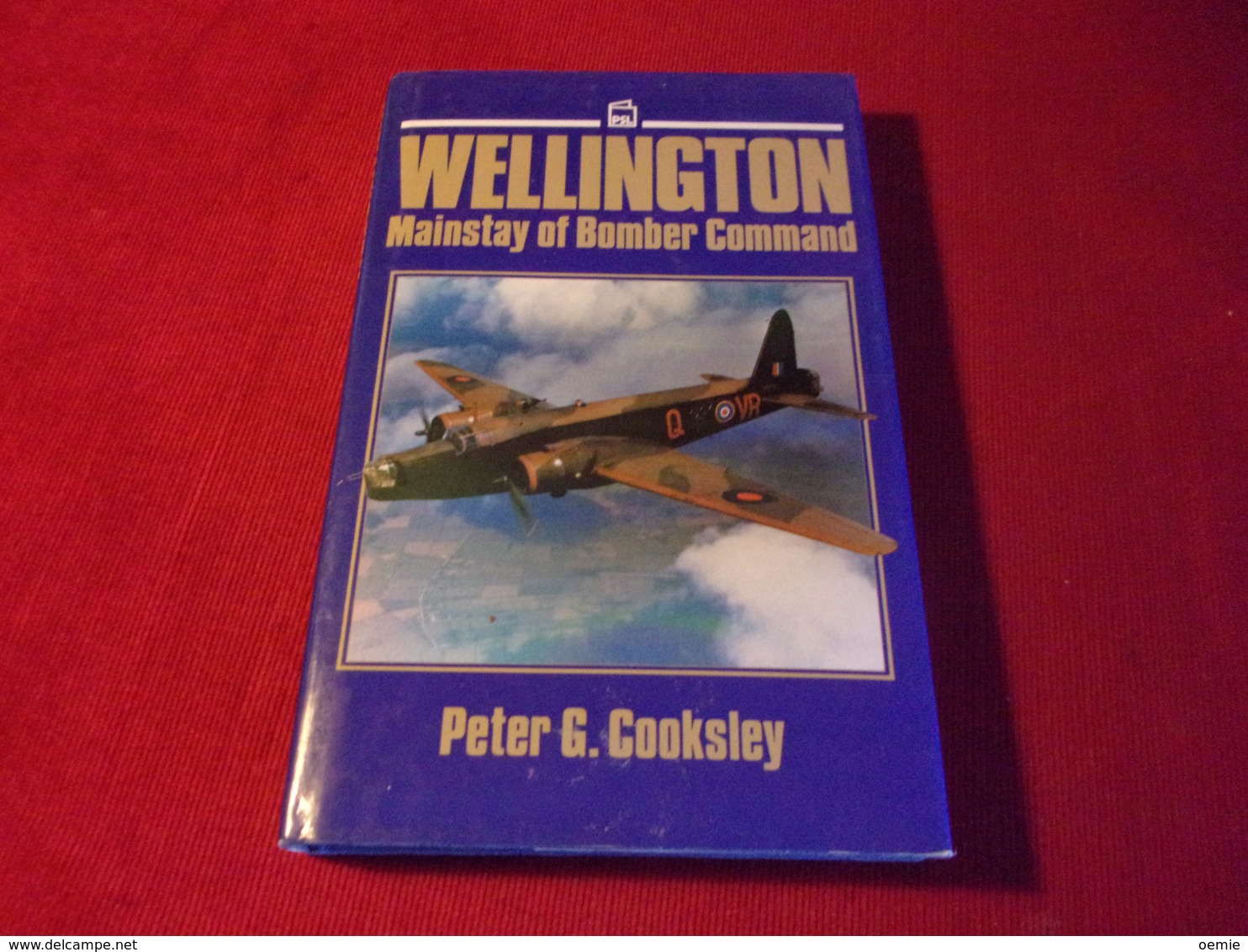 WELLINGTON MAINSTAY OF BOMBER COMMAND  /  PETER COOKSLEY - Otros & Sin Clasificación