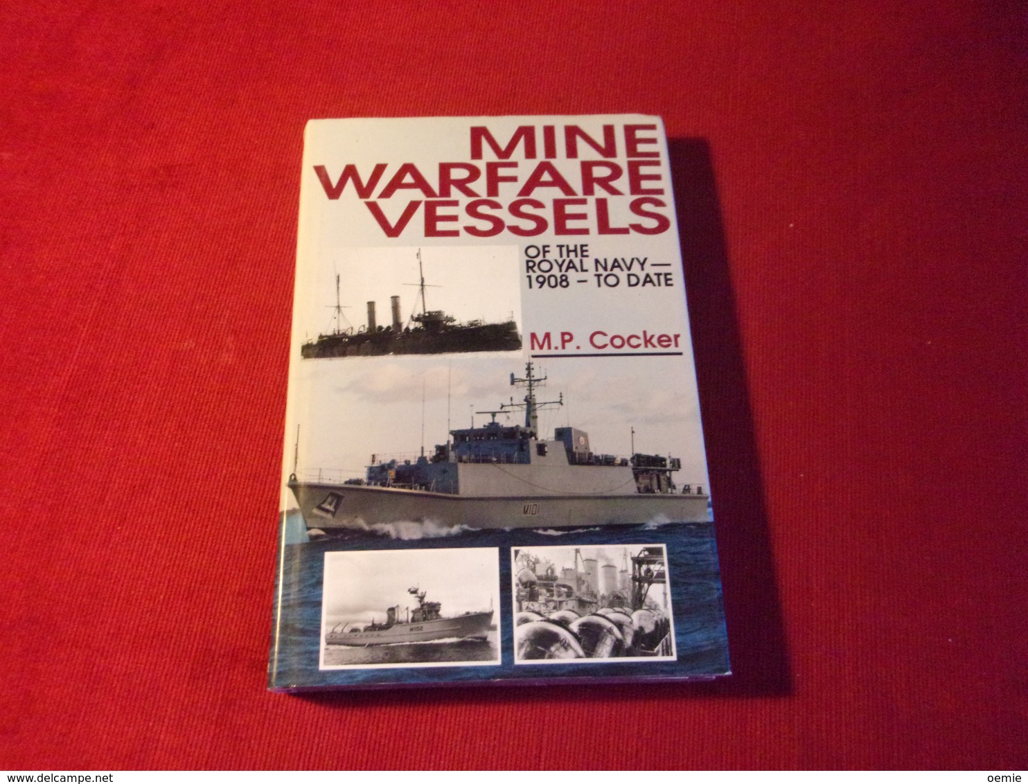 MINE WARFARE VESSELS OF THE ROYAL NAVY 1908 TO DATE  MP COCKER - Autres & Non Classés