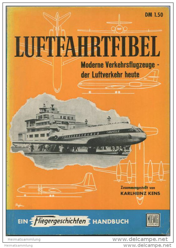 Luftfahrtfibel - Moderne Verkehrsflugzeuge - Der Luftverkehr Heute - Karlheinz Kens - Ein Fliegergeschichten Handbuch - Sonstige & Ohne Zuordnung