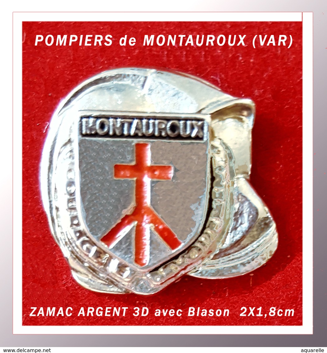 SUPER PIN'S POMPIERS : Brigade Des SAPEURS-POMPIERS De MONTAUROUX Dans Le VAR, ZAMAC Argent 3 D, Format 2X1,8cm - Bomberos