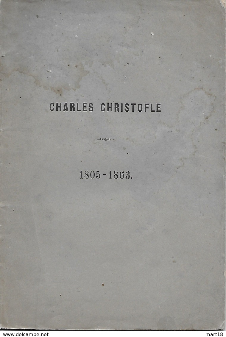 Plaquette - CH CHRISTOFLE 1805 - 1863 - Discours Et Articles Parus Lors Du Déces - Documents Historiques