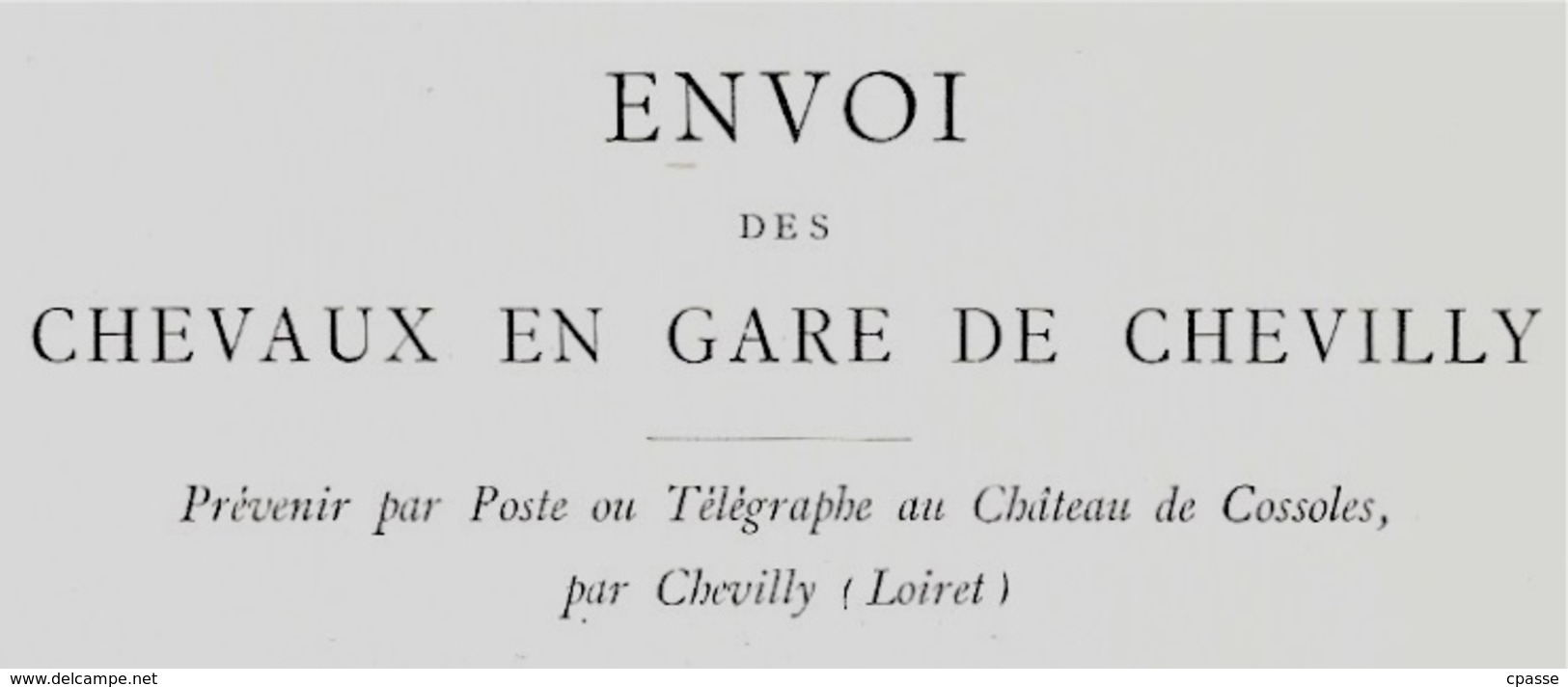 Très Rare Carte "ENVOI Des CHEVAUX En GARE De CHEVILLY" (45 Loiret) Château De Cossoles (Horaire Ferroviaire Train) - Europe