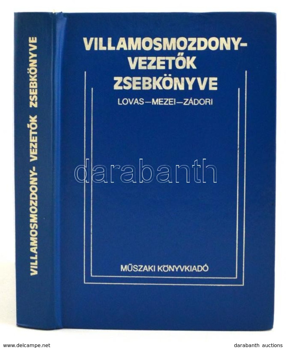 Lovas József-Mezei István-Zádori István: Villamosmozdonyvezet?k Zsebkönye. Bp.,1983, M?szaki. Kiadói M?b?r-kötés, Jó áll - Non Classificati