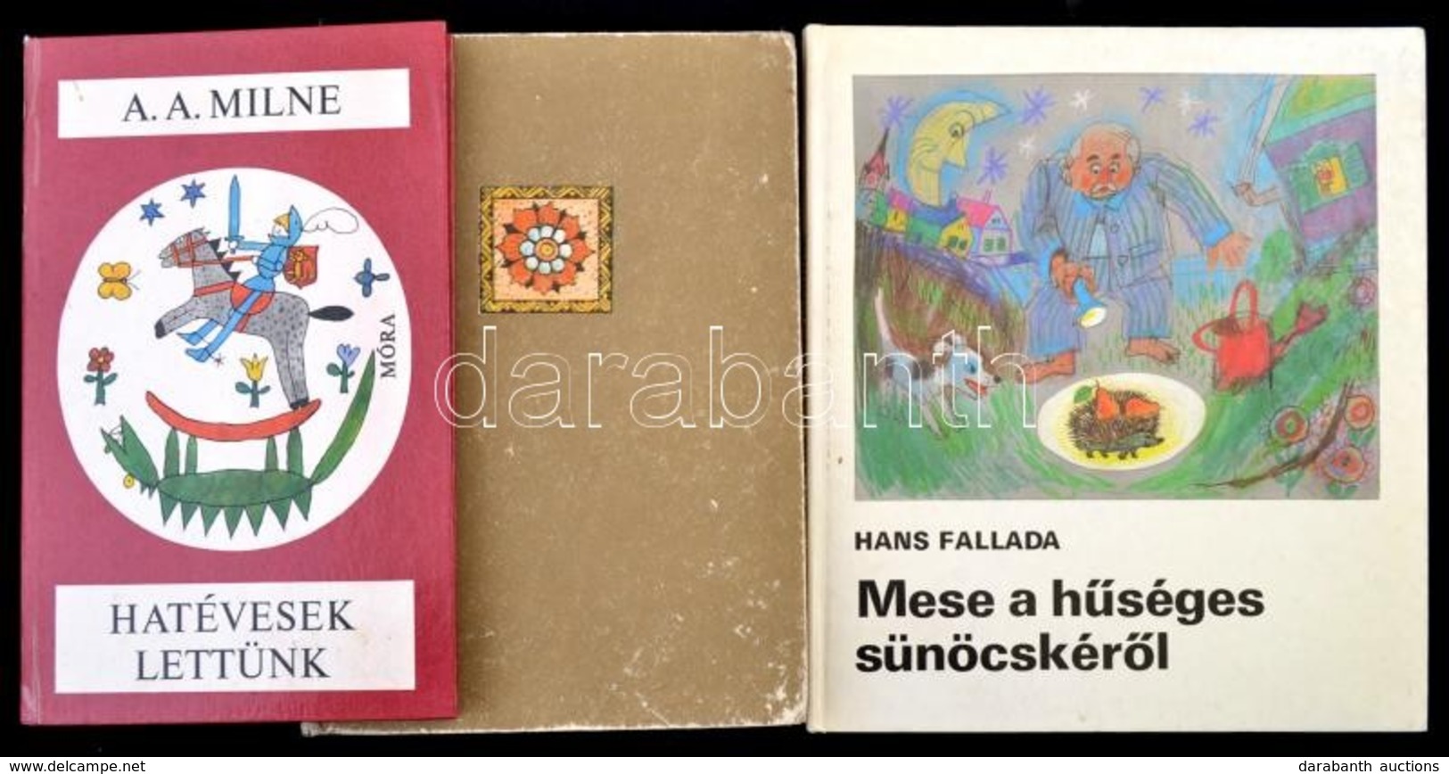 3 Db Mesekönyv:  Hans Fallada: Mese A H?séges Sünöcskér?l., A. A. Milne: Hatávesek Lettünk. Bp., 1977. Móra, Petrovácz I - Unclassified