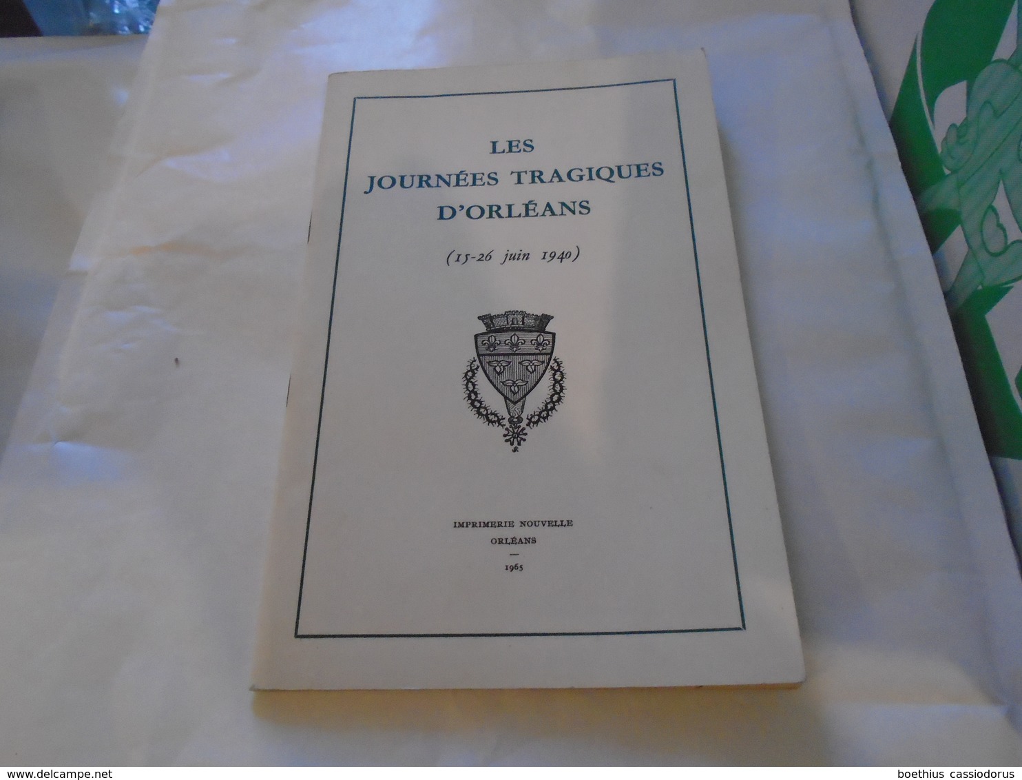 LES JOURNEES TRAGIQUES D'ORLEANS (15-26 JUIN 1940) 1965 - Centre - Val De Loire