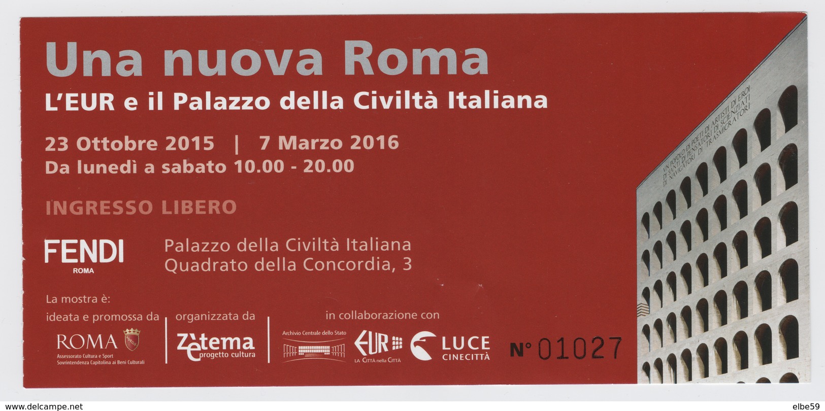 Roma, 2015, FENDI, Una Nuova Roma, L'EUR E Il Palazzo Della Civiltà Italiana, Biglietto D'ingresso, 23-10-2015/7-3-2016 - Biglietti D'ingresso