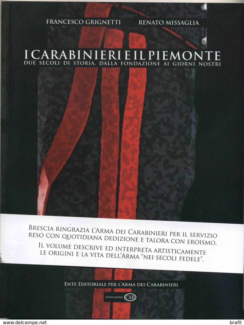 I Carabinieri E Il Piemonte, Due Secoli Di Storia, Dalla Fondazione Ai Giorni Nostri - Società, Politica, Economia