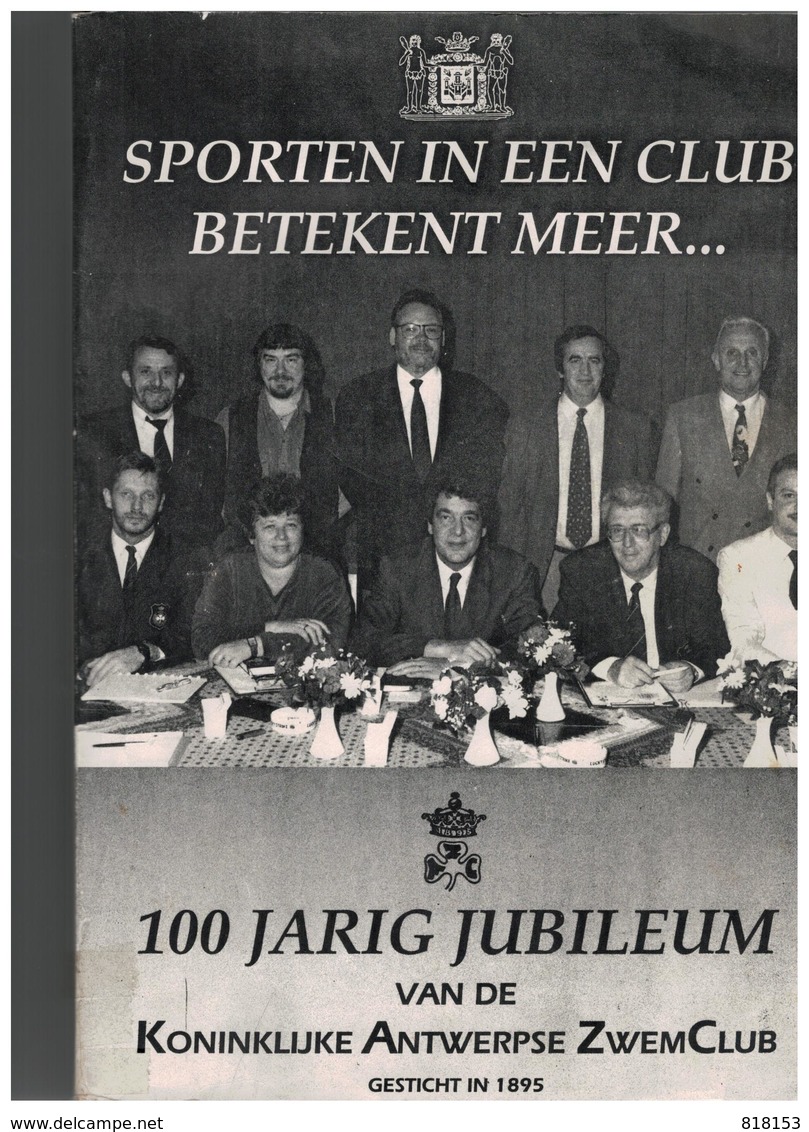 Antwerpen:100 Jarig Jubileum Van De Koninklijke Antwerpse ZwemClub 446 Blz Met Veel Foto's - Swimming