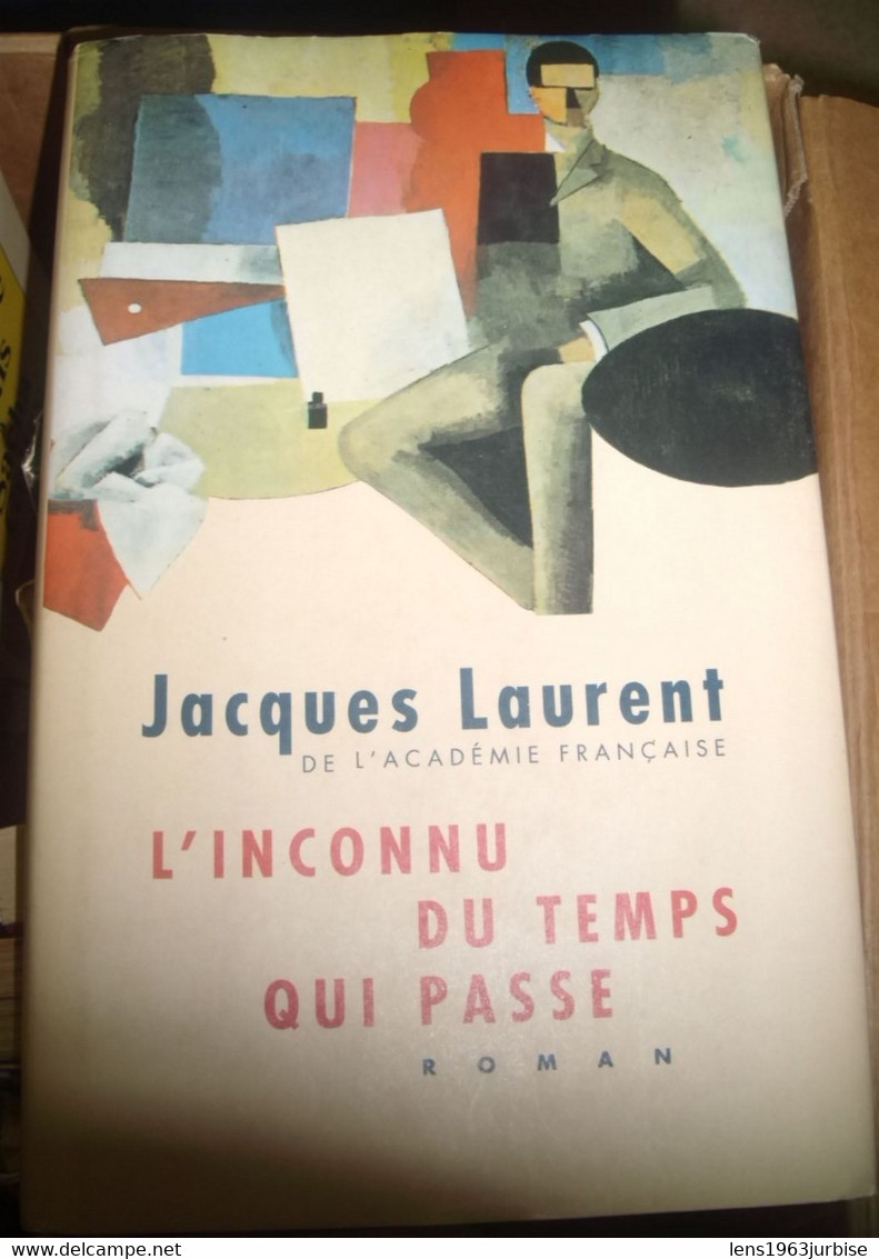 Jacques Laurent , L' Inconnu Du Temps Qui Passe - Auteurs Classiques