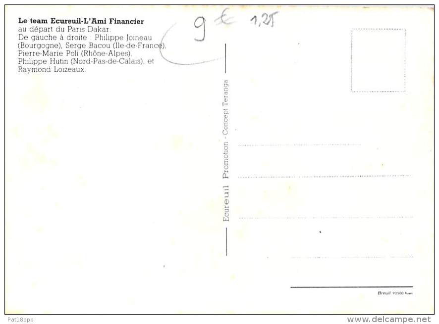 MOTOS Course PARIS - DAKAR : Team ECUREUIL - L'AMI FINANCIER ( Mrs Joineau Bacou Poli Hutin Loizeaux ) CPSM CPM GF - - Motociclismo