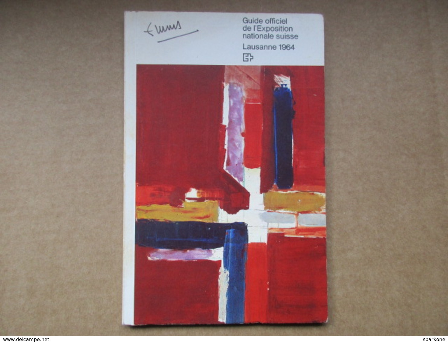 Guide Officiel De L'exposition Nationale Suisse / De 1964 - Kunst