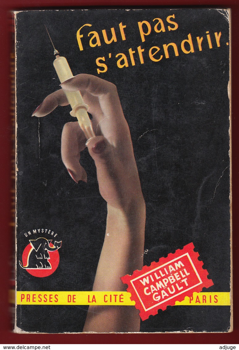 William CAMPBELL GAULT -" FAUT PAS S'ATTENDRIR "Collection "un Mystère" N°41 _ E.O 1953 _2 SCANS - Presses De La Cité